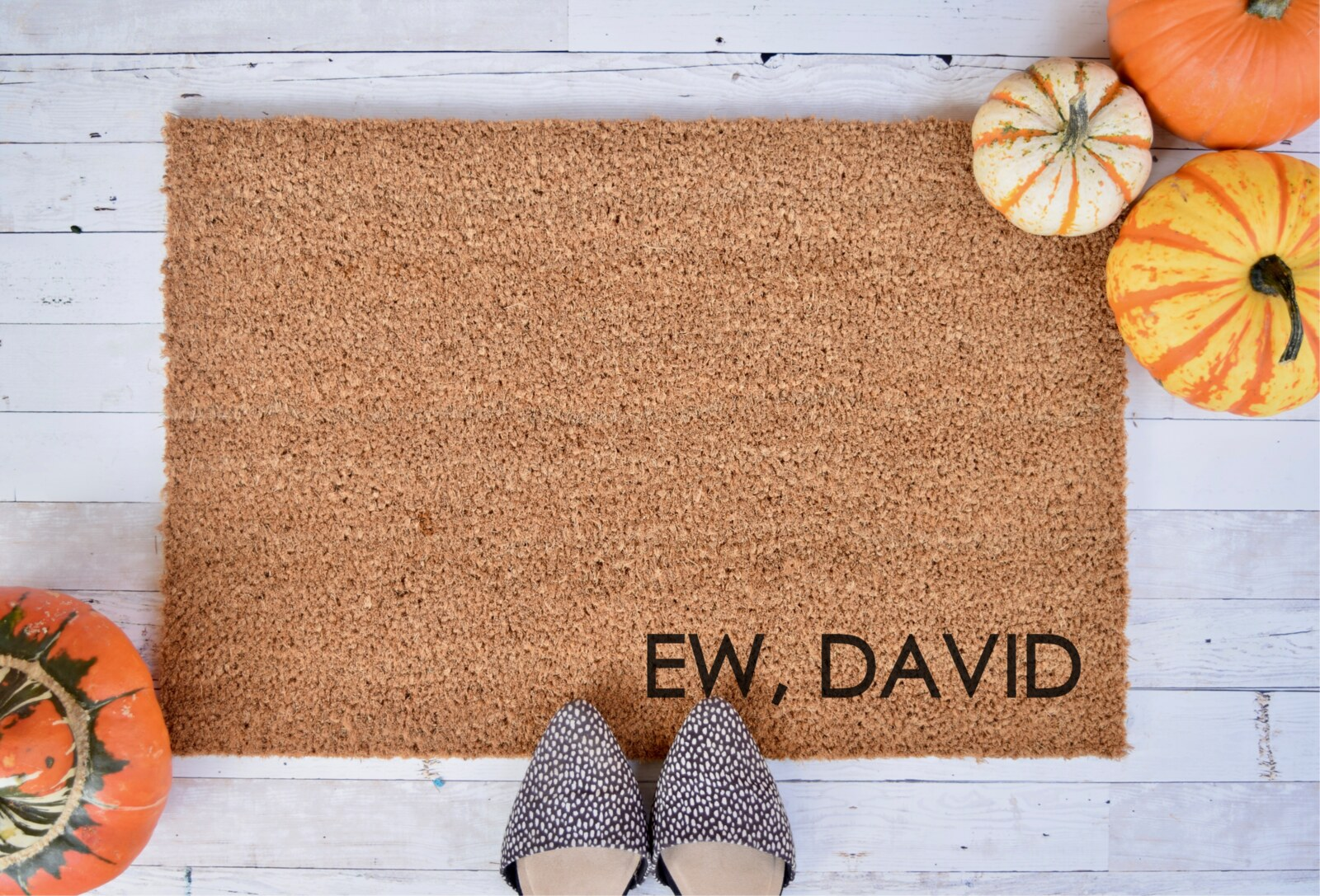 Ew, David Doormat