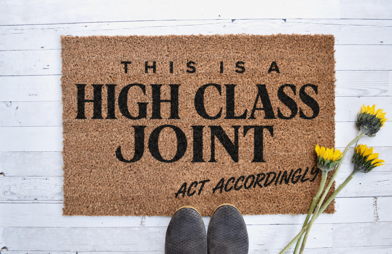 This Is a High Class Joint – Act Accordingly Doormat